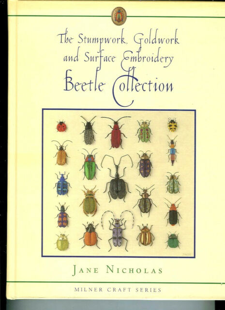 The Stumpwork, Goldwork, and Surface Embroidery Beetle Collection by Jane Nicholas