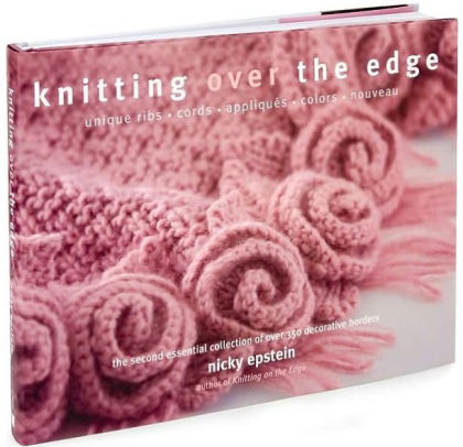 Knitting Over the Edge by Nicky Epstein – Blackbird Knitting