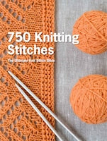 750 Knitting Stitches - The Ultimate Knit Stitch Bible