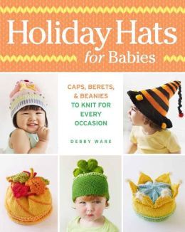 Holiday Hats for Babies by Debby Ware