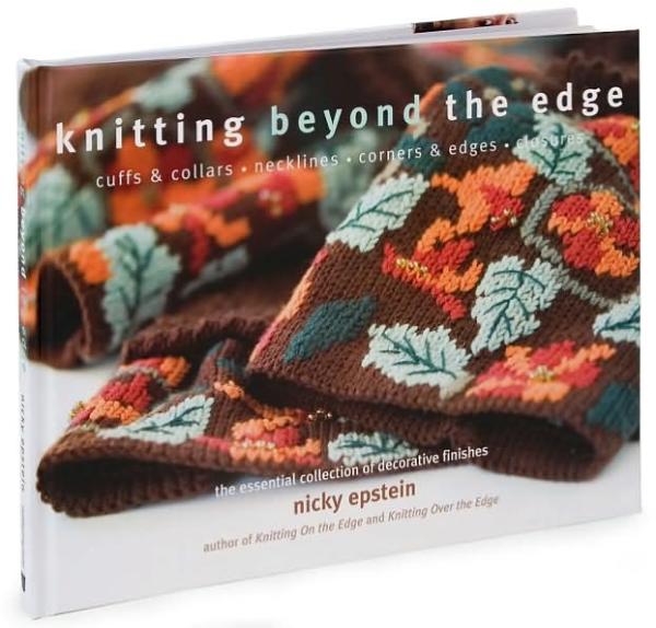 Knitting Beyond the Edge by Nicky Epstein