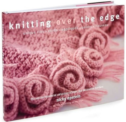 Knitting Over the Edge by Nicky Epstein