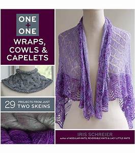 One + One Wraps, Cowls, & Capelets by Iris Schreier